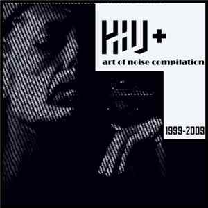 HIV+ - Art Of Noise Compilation 1999-2009 FLAC album