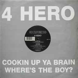 4 Hero - Cookin Up Ya Brain / Where's The Boy? FLAC album