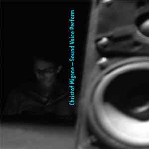 Christof Migone - Sound Voice Perform FLAC album