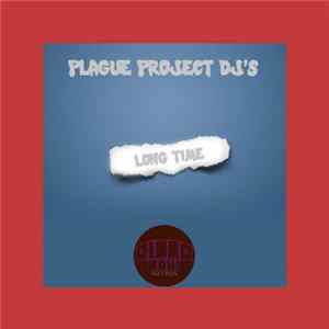 Plague Project DJ's - Long Time FLAC album