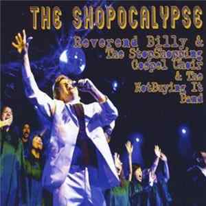Reverend Billy & The Stopshopping Gospel Choir & The Notbuying It Band - The Shopocalypse FLAC album