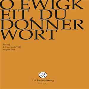 Bach – Schola Seconda Pratica, Rudolf Lutz - O Ewigkeit, Du Donnerwort FLAC album