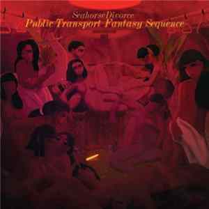 Seahorse Divorce - Public Transport Fantasy Sequence FLAC album