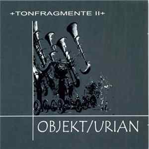 Objekt/Urian - +Tonfragmente II+ FLAC album