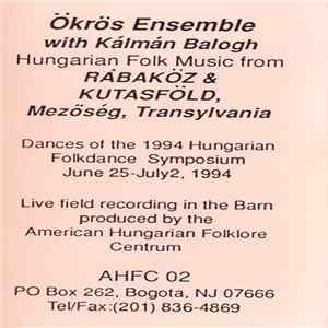Ökrös Folk Music Ensemble with Kálmán Balogh - Hungarian Folk Music From Rábaköz & Kutasföld, Mezőség, Transylvania FLAC album