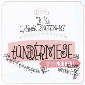 Telki Gyermek Táncszínház - Tündérmese FLAC album