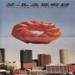Various - X-Large (Frosting For The Fire) FLAC album