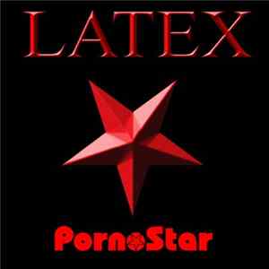 Latex - PornoStar FLAC album