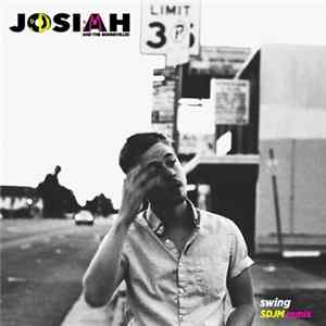 Josiah and the Bonnevilles - Swing (SDJM Remix) FLAC album