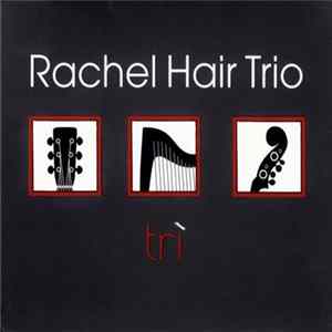 Rachel Hair Trio - Trì FLAC album