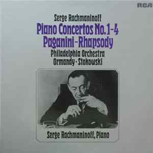 Serge Rachmaninoff, Ormandy  Stokowski, Philadelphia Orchestra - Piano Concertos No. 1-4 / Paganini - Rhapsody FLAC album