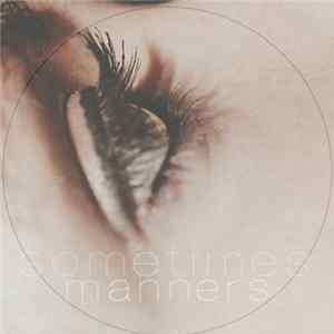 Manners - Sometimes FLAC album