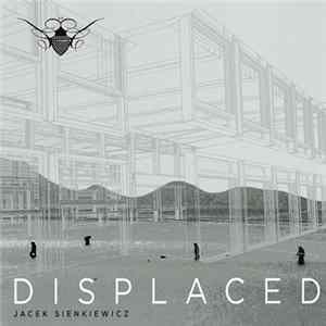 Jacek Sienkiewicz - Displaced FLAC album