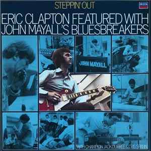 Eric Clapton Featured With John Mayall's Bluesbreakers With Champion Jack Dupree & Otis Spann - Steppin' Out FLAC album
