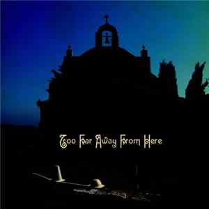 Аквариум - Too Far Away From Here FLAC album