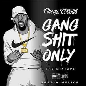 Chevy Woods - Gang Shit Only FLAC album
