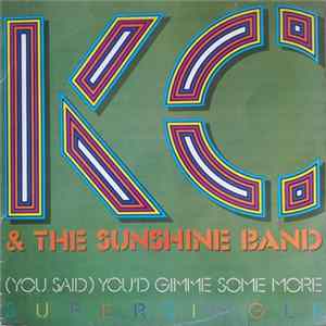 KC & The Sunshine Band - (You Said) You'd Gimme Some More FLAC album