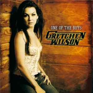 Gretchen Wilson - One Of The Boys FLAC album