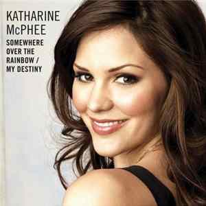 Katharine McPhee - Somewhere Over The Rainbow / My Destiny FLAC album