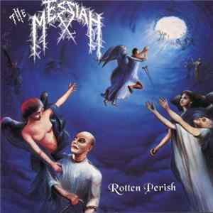 The Messiah - Rotten Perish FLAC album
