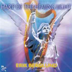 Erik Berglund - Harp Of The Healing Light FLAC album