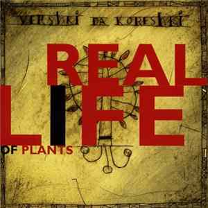 Vershki Da Koreshki - Real Life Of Plants FLAC album