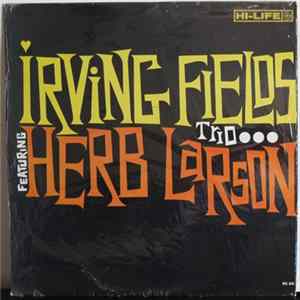 Irving Fields Trio Featuring Herb Larson - Irving Fields Trio Featuring Herb Larson FLAC album