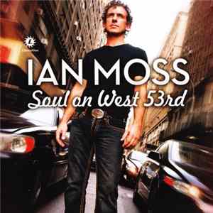 Ian Moss - Soul On West 53rd FLAC album