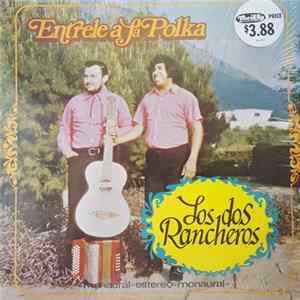 Los Dos Rancheros - Entrele A La Polka FLAC album