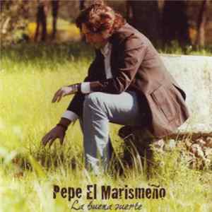 Pepe El Marismeño - La Buena Suerte FLAC album