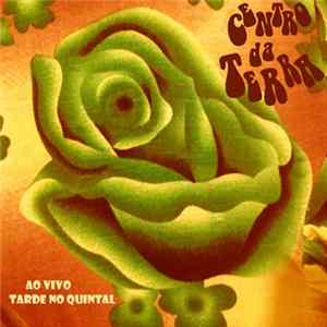 Centro Da Terra - Ao Vivo Tarde No Quintal FLAC album