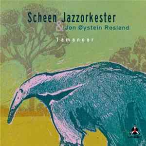 Scheen Jazzorkester & Jon Øystein Rosland - Tamanoar FLAC album