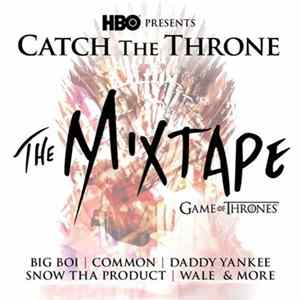 Various - Catch The Throne - The Mixtape FLAC album