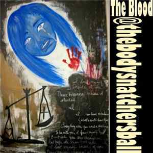 The Blood - @ The Body Snatchers Ball FLAC album