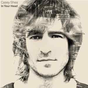 Casey Shea - In Your Head FLAC album