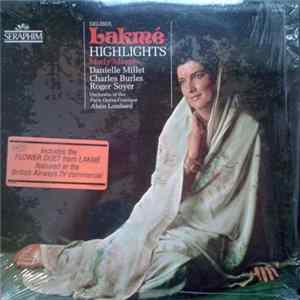 Delibes - Mady Mesplé, Charles Burles, Roger Soyer, Danielle Millet, Orchestra Of The Paris Opéra-Comique, Alain Lombard - Lakmé (Highlights) FLAC album