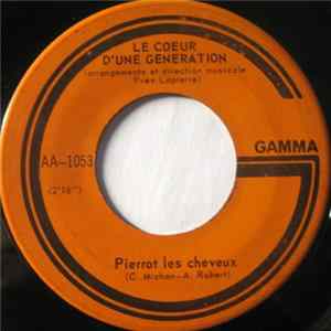 Le Coeur D'une Génération - Pierrot Les Cheveux / Si Demain FLAC album