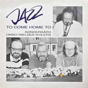 Søndergård, Okbo, Nielsen, Ehlers - Jazz To Come Home To FLAC album