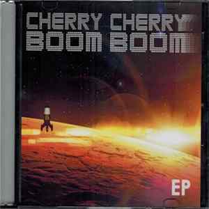 Cherry Cherry Boom Boom - The Cherry Cherry Boom Boom EP FLAC album
