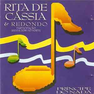 Rita de Cássia & Redondo – Participação: Banda Som Do Norte - Príncipe Do Nada FLAC album