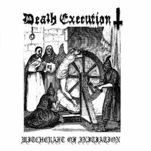 Death Execution - Witchcraft Of Initiation FLAC album