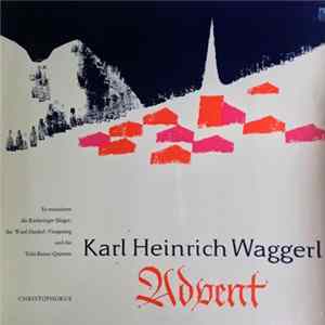 Karl Heinrich Waggerl, Die Riederinger Sänger, Der Wastl-Fanderl-Viergesang Und Das Tobi-Reiser-Quintett - Advent FLAC album