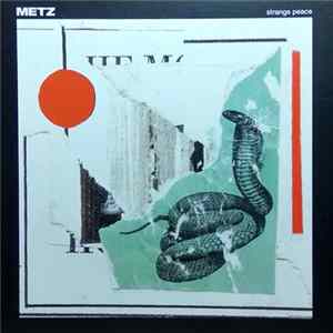 Metz - Strange Peace FLAC album