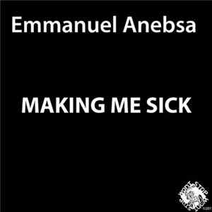 Emmanuel Anebsa - Making Me Sick FLAC album