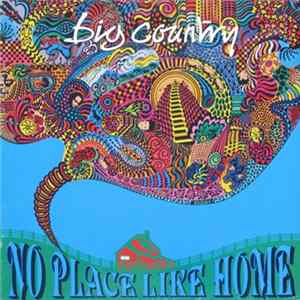 Big Country - No Place Like Home FLAC album