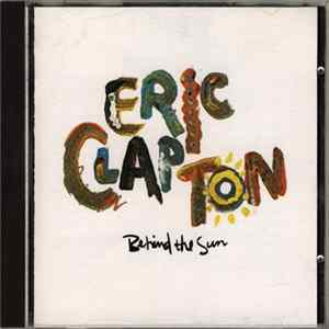 Eric Clapton - Behind The Sun FLAC album