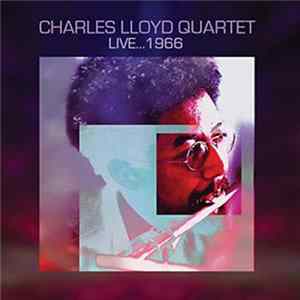Charles Lloyd Quartet - Live... 1966 FLAC album