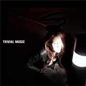 Trivial Music - Trivial Music FLAC album