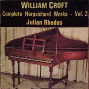 William Croft - Julian Rhodes - Complete Harpsichord Works - Vol. 2 FLAC album