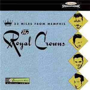 The Royal Crowns - 32 Miles From Memphis FLAC album